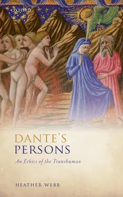 Dantes Personen: Eine Ethik des Transhumanen - Dante's Persons: An Ethics of the Transhuman