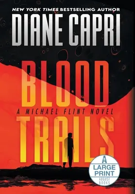 Blutspuren Großdruck-Hardcover-Ausgabe: Ein Michael-Flint-Roman - Blood Trails Large Print Hardcover Edition: A Michael Flint Novel