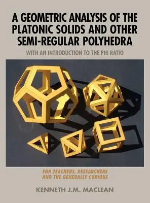 Eine geometrische Analyse der platonischen Körper und anderer halbregulärer Polyeder - A Geometric Analysis of the Platonic Solids and Other Semi-Regular Polyhedra