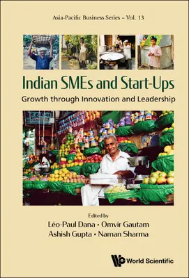 Indische Kleinunternehmen und Start-Ups: Wachstum durch Innovation und Leadership - Indian Smes and Start-Ups: Growth Through Innovation and Leadership