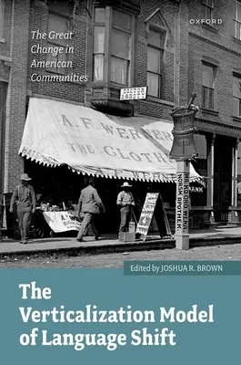 Das Vertikalisierungsmodell der Sprachverschiebung: Der große Wandel in amerikanischen Gemeinschaften - The Verticalization Model of Language Shift: The Great Change in American Communities
