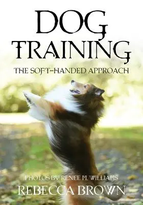 Hundetraining: Der sanftmütige Ansatz - Dog Training: The Soft-Handed Approach