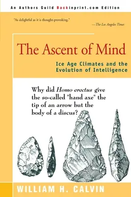 Der Aufstieg des Geistes: Eiszeitklimata und die Evolution der Intelligenz - The Ascent of Mind: Ice Age Climates and the Evolution of Intelligence