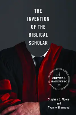 Die Erfindung des Bibelwissenschaftlers: Ein kritisches Manifest - The Invention of the Biblical Scholar: A Critical Manifesto