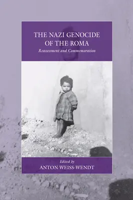 Der nationalsozialistische Völkermord an den Roma: Neubewertung und Gedenken - The Nazi Genocide of the Roma: Reassessment and Commemoration
