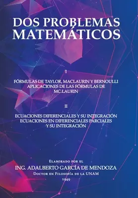 Dos Problemas Matemticos: I Frmulas De Taylor, Maclaurin Y Bernoulli Aplicaciones De Las Frmulas De Mc.Laurin Ii Ecuaciones Diferenciales Parc