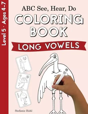 ABC Sehen, Hören, Machen Stufe 5: Malbuch, lange Vokale - ABC See, Hear, Do Level 5: Coloring Book, Long Vowels