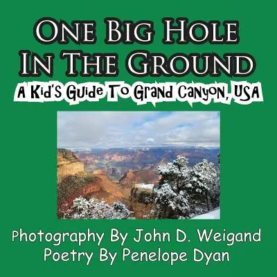 Ein großes Loch im Boden, ein Kinderreiseführer zum Grand Canyon, USA - One Big Hole in the Ground, a Kid's Guide to Grand Canyon, USA