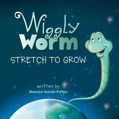 Wiggly Worm: Strecken, um zu wachsen - Wiggly Worm: Stretch to Grow