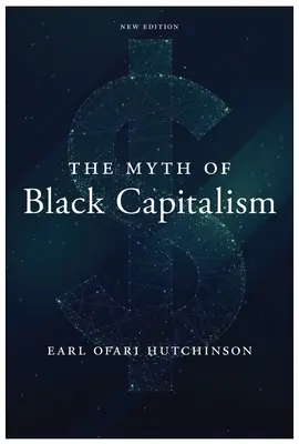 Der Mythos des schwarzen Kapitalismus: Neue Ausgabe - The Myth of Black Capitalism: New Edition