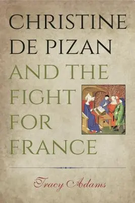 Christine de Pizan und der Kampf um Frankreich - Christine de Pizan and the Fight for France