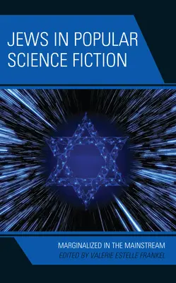 Juden in der populären Science-Fiction: Marginalisiert im Mainstream - Jews in Popular Science Fiction: Marginalized in the Mainstream