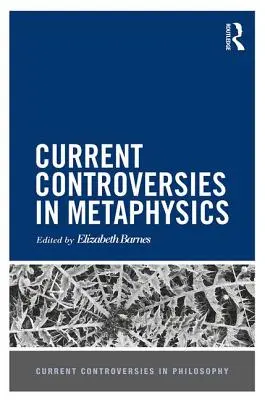 Aktuelle Kontroversen in der Metaphysik - Current Controversies in Metaphysics