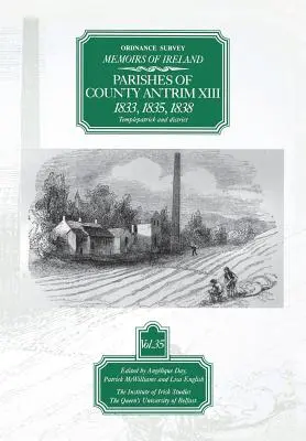 Ordnance Survey Memoirs of Ireland: Gemeinden von Co. Antrim XIII 1833, 1835, 1838 - Ordnance Survey Memoirs of Ireland: Parishes of Co. Antrim XIII 1833, 1835, 1838