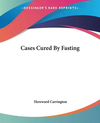 Durch Fasten geheilte Fälle - Cases Cured By Fasting