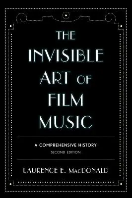 Die unsichtbare Kunst der Filmmusik: Eine umfassende Geschichte - The Invisible Art of Film Music: A Comprehensive History