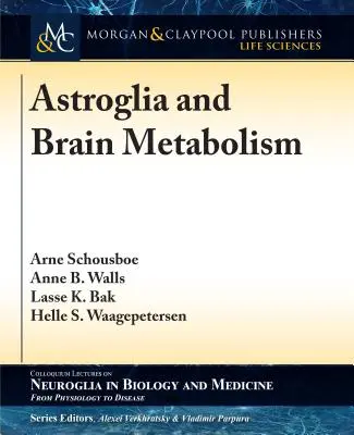 Astroglia und Gehirnstoffwechsel: Fokus auf Energie und Neurotransmitter-Aminosäure-Homöostase - Astroglia and Brain Metabolism: Focus on Energy and Neurotransmitter Amino Acid Homeostasis