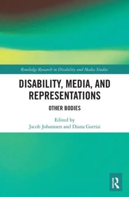 Behinderung, Medien und Repräsentationen: Andere Körper - Disability, Media, and Representations: Other Bodies