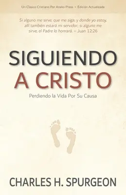 Siguiendo a Cristo: Perdiendo la Vida Por Su Causa