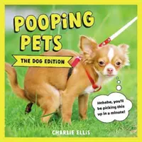 Kackende Haustiere: Die Hunde-Edition - Urkomische Schnappschüsse von kackenden Hunden - Pooping Pets: The Dog Edition - Hilarious Snaps of Doggos Taking a Dump