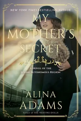 Das Geheimnis meiner Mutter: Ein Roman über die jüdische Autonomieregion - My Mother's Secret: A Novel of the Jewish Autonomous Region