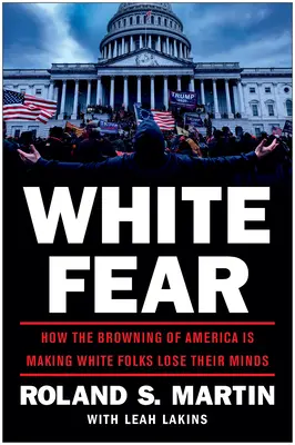White Fear: Wie die Bräunung Amerikas die Weißen den Verstand verlieren lässt - White Fear: How the Browning of America Is Making White Folks Lose Their Minds