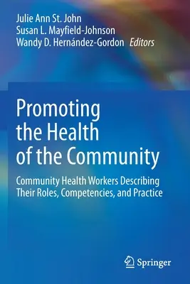 Förderung der Gesundheit in der Gemeinschaft: Community Health Workers - Beschreibung ihrer Rollen, Kompetenzen und Praxis - Promoting the Health of the Community: Community Health Workers Describing Their Roles, Competencies, and Practice