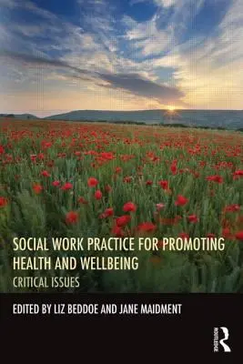 Praxis der Sozialen Arbeit zur Förderung von Gesundheit und Wohlbefinden: Critical Issues - Social Work Practice for Promoting Health and Wellbeing: Critical Issues
