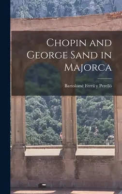 Chopin und George Sand auf Mallorca - Chopin and George Sand in Majorca