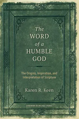 Das Wort eines demütigen Gottes: Der Ursprung, die Inspiration und die Auslegung der Heiligen Schrift - The Word of a Humble God: The Origins, Inspiration, and Interpretation of Scripture