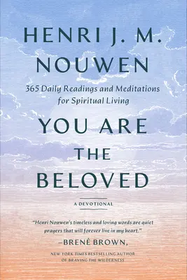 Du bist der Geliebte: 365 tägliche Lesungen und Meditationen für ein spirituelles Leben: Eine Andacht - You Are the Beloved: 365 Daily Readings and Meditations for Spiritual Living: A Devotional