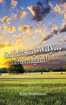 Gott leuchtet mir den Weg: Ich bin wiedergeboren! - God Lights My Way: I Am Born Again!