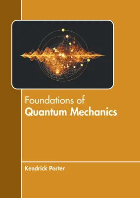 Grundlagen der Quantenmechanik - Foundations of Quantum Mechanics