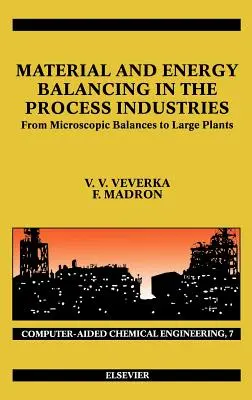 Material- und Energiebilanzierung in der Prozessindustrie: Von der mikroskopischen Waage bis zur Großanlage Band 7 - Material and Energy Balancing in the Process Industries: From Microscopic Balances to Large Plants Volume 7