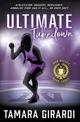 Ultimativer Takedown: Ein zeitgenössischer YA-Sportroman - Ultimate Takedown: A YA Contemporary Sports Novel