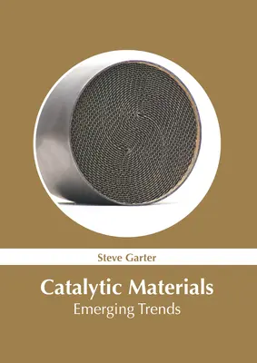 Katalytische Werkstoffe: Aufkommende Trends - Catalytic Materials: Emerging Trends