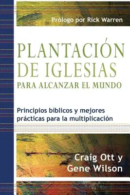 Plantacin de Iglesias para Alcanzar el Mundo: Grundprinzipien und beste Methoden für die Vervielfältigung - Plantacin de Iglesias para Alcanzar el Mundo: Principios bblicos y mejores prcticas para la multiplicacin