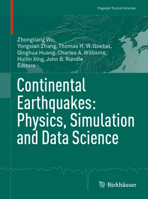 Kontinentale Erdbeben: Physik, Simulation und Datenwissenschaft - Continental Earthquakes: Physics, Simulation and Data Science