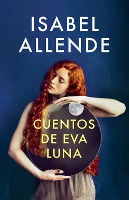 Cuentos de Eva Luna / Die Geschichten von Eva Luna: Spanischsprachige Ausgabe der Geschichten von Eva Luna - Cuentos de Eva Luna / The Stories of Eva Luna: Spanish-Language Edition of the Stories of Eva Luna