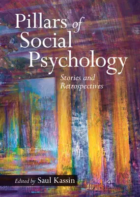 Säulen der Sozialpsychologie: Geschichten und Retrospektiven - Pillars of Social Psychology: Stories and Retrospectives