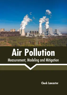 Luftverschmutzung: Messung, Modellierung und Eindämmung - Air Pollution: Measurement, Modeling and Mitigation