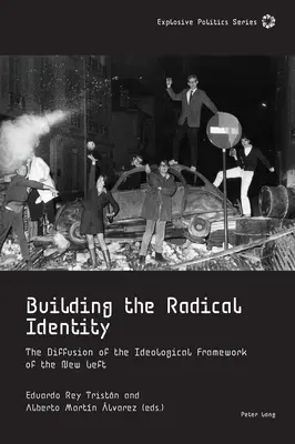 Der Aufbau der radikalen Identität; Die Verbreitung des ideologischen Rahmens der Neuen Linken - Building the Radical Identity; The Diffusion of the Ideological Framework of the New Left