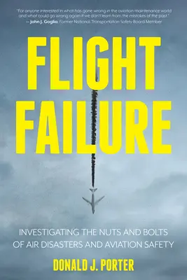 Flugversagen: Untersuchung der Grundlagen von Flugkatastrophen und Flugsicherheit - Flight Failure: Investigating the Nuts and Bolts of Air Disasters and Aviation Safety