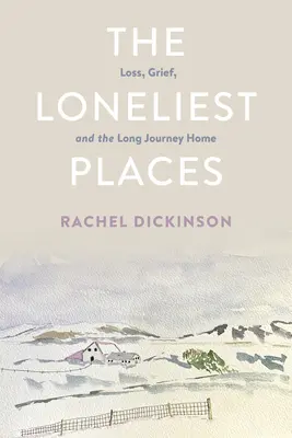 Die einsamsten Orte: Verlust, Trauer und die lange Reise nach Hause - The Loneliest Places: Loss, Grief, and the Long Journey Home