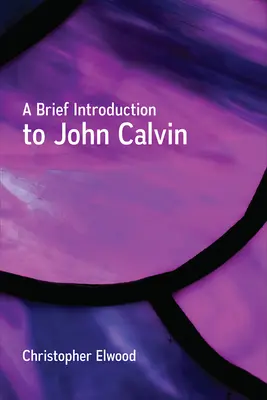 Eine kurze Einführung in Johannes Calvin - A Brief Introduction to John Calvin