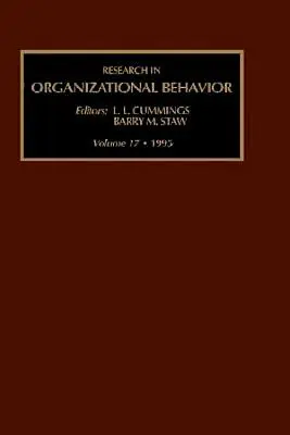 Forschung in organisatorischem Verhalten: Eine jährliche Reihe analytischer Aufsätze und kritischer Rezensionen Band 17 - Research in Organizational Behavior: An Annual Series of Analytical Essays and Critital Reviews Volume 17