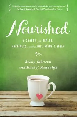 Genährt: Auf der Suche nach Gesundheit, Glück und einem erholsamen Schlaf - Nourished: A Search for Health, Happiness, and a Full Night's Sleep