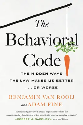 Der Verhaltenskodex: Die verborgenen Wege, auf denen das Gesetz uns besser ... oder schlechter macht - The Behavioral Code: The Hidden Ways the Law Makes Us Better ... or Worse