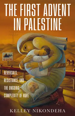 Der erste Advent in Palästina: Umkehrungen, Widerstand und die andauernde Komplexität der Hoffnung - The First Advent in Palestine: Reversals, Resistance, and the Ongoing Complexity of Hope