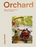 Obstgarten: Über 70 süße und herzhafte Rezepte aus der englischen Landschaft - Orchard: Over 70 Sweet and Savoury Recipes from the English Countryside
